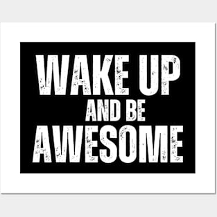 Wake up and be Awesome Posters and Art